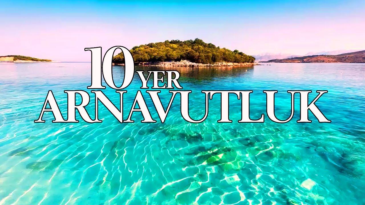 Arnavutluk’ta keşfedilmesi gereken büyülü yerler